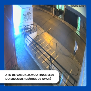 Ato de vandalismo atinge sede do Sincomerciários de Avaré